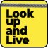 Look up and live